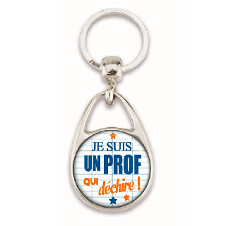 Porte clés "Je suis un prof qui déchire" - Em création