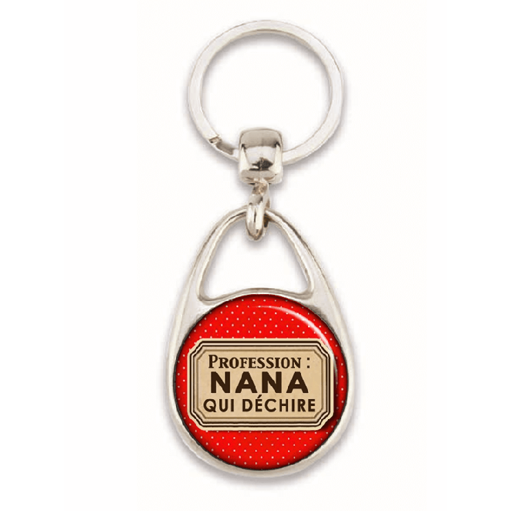 Porte clé "Profession: Nana qui déchire"