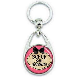 Porte clés Soeur - Idée cadeau Soeur - Anniversaire - Soeur qui déchire