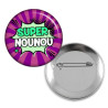 Badge Nounou - angora - Badges à épingle