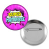Badge Super maîtresse - Badges à épingle