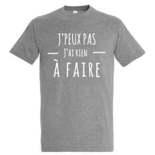 Tee-shirt j'peux pas j'ai rien à faire - Cadeau homme