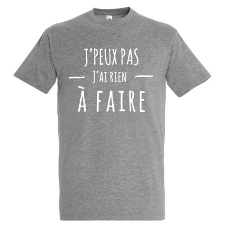       Tee-shirt j'peux pas j'ai rien à faire - Cadeau homme
    