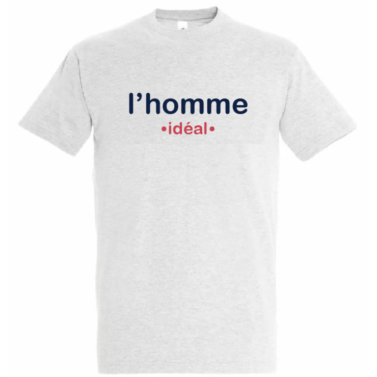       T-shirt l'homme idéal - idée cadeau
    