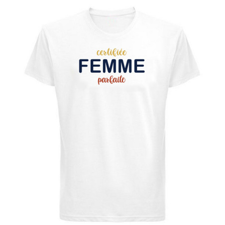       T-shirt Certifiée Femme Parfaite
    