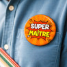 Badge Super maître - Cadeau fin d'année - Badges à épingle