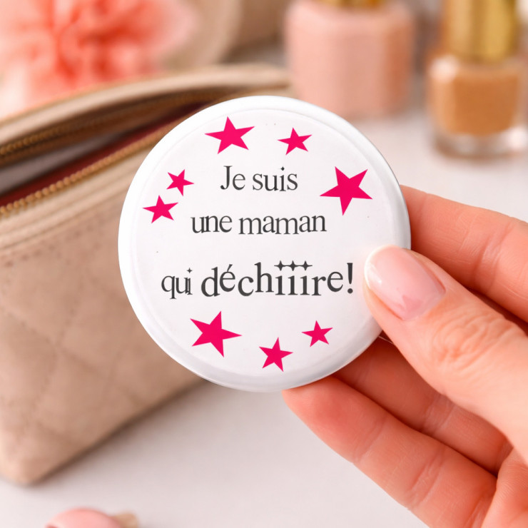 Miroir Je suis une maman qui déchire - Cadeau anniversaire