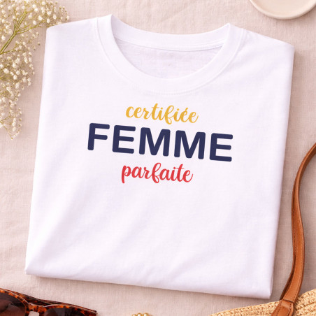       T-shirt Certifiée Femme Parfaite - Cadeau fête des mères
    