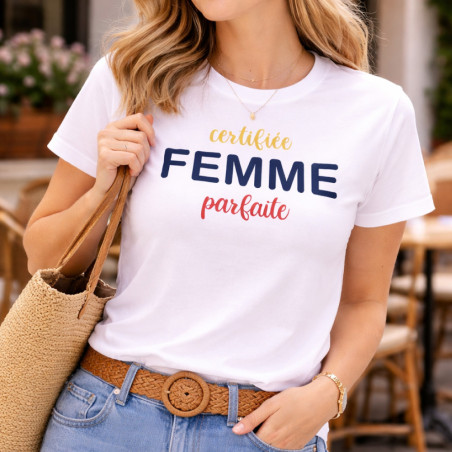       T-shirt Certifiée Femme Parfaite
    