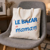 Tote bag Le bazar de maman - Idée cadeau pratique - Tote Bag Femme