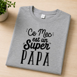 T-shirt Ce mec est un Super Papa