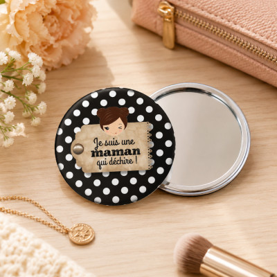 Miroir de poche "Je suis une maman qui déchire!"
