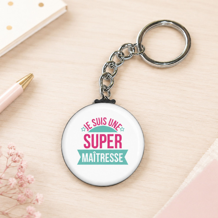 Porte clé "Je suis une super maîtresse"