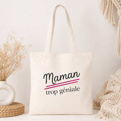 Tote Bag Maman trop géniale - Sac souple personnalisé
