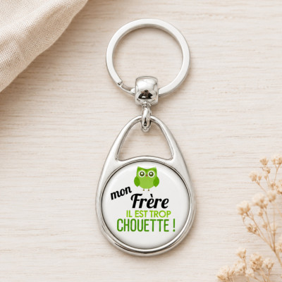 Porte clé "Mon frère il est trop chouette !" Cadeau pratique