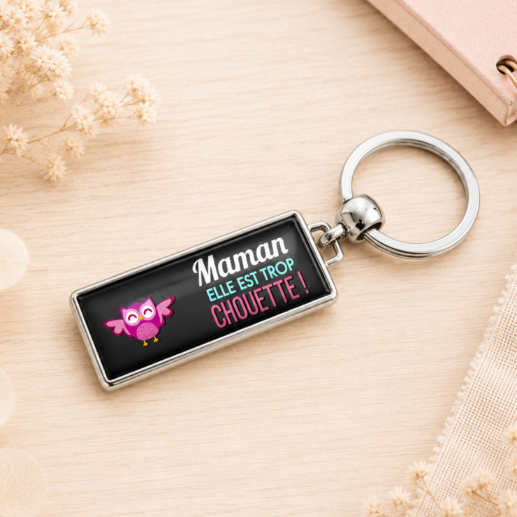                     Porte clés "Maman elle est trop chouette"
                  