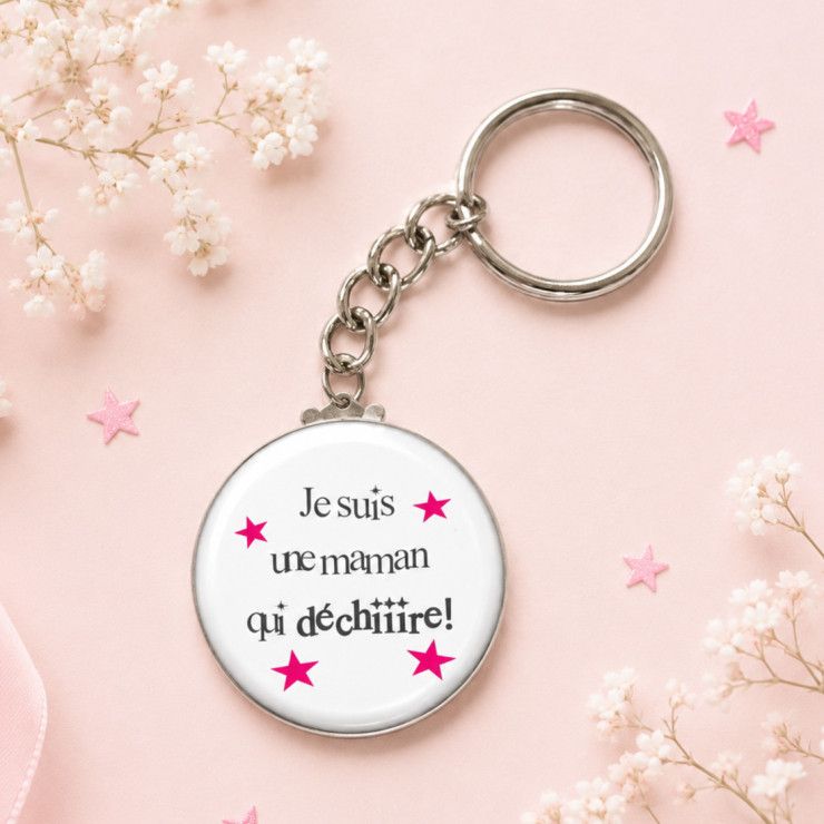                    Porte clé "Je suis une maman qui déchiiiiire!"
                  