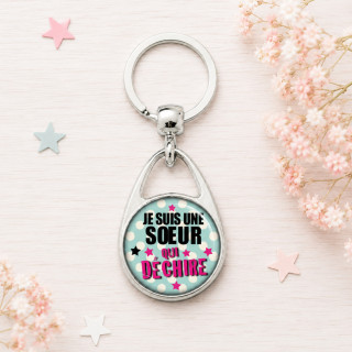 Porte clé "Je suis une soeur qui déchire!"