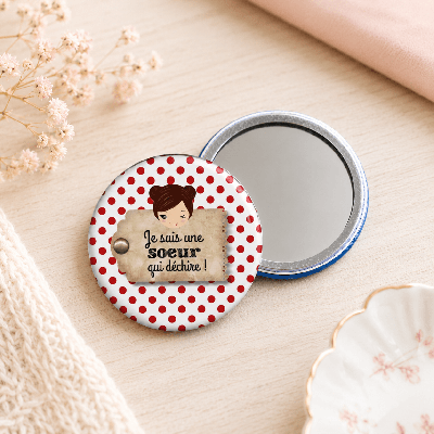 Idées cadeaux, un Miroir de poche "Je suis une soeur qui déchire"