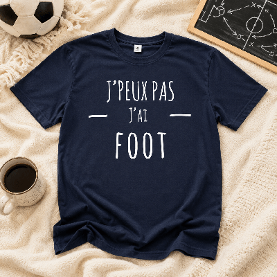 T-shirt j'peux pas j'ai foot - Idée cadeau