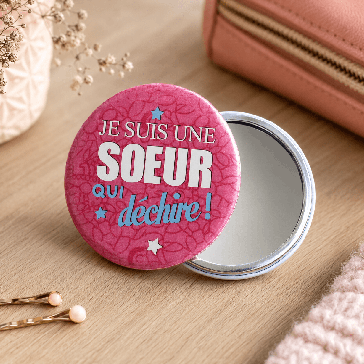                     Miroir 'Je suis une soeur qui déchire'
                  