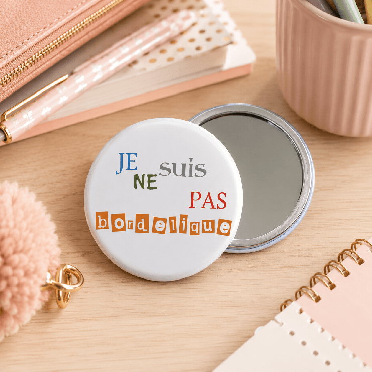       Miroir de poche "Je ne suis pas bordelique"
    