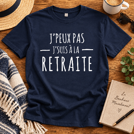       T-shirt j'peux pas j'suis à la retraite - Idée cadeau
    