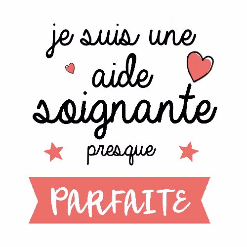 Aide soignante presque parfaite
