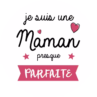 Maman presque parfaite